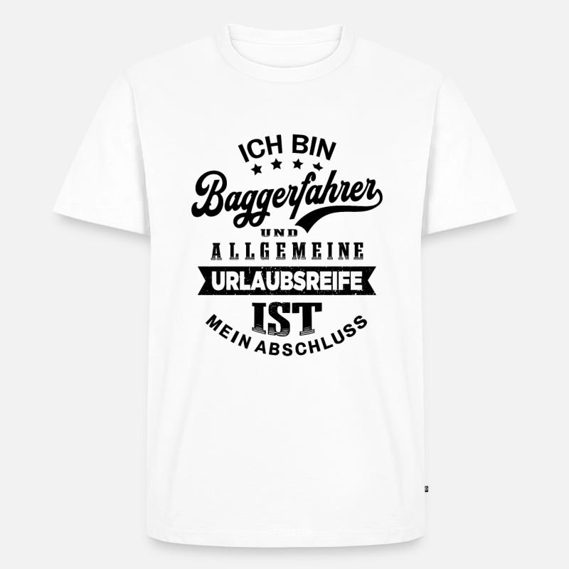 Baggerfahrer Urlaub Bagger Lustiges Baggerführer - Männer Premium Bio T-Shirt - Weiß