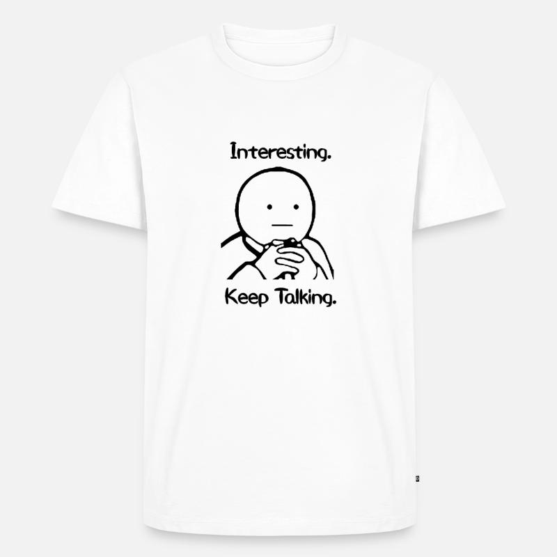 Interesting Keep Talking Meme - Männer Premium Bio T-Shirt - Weiß