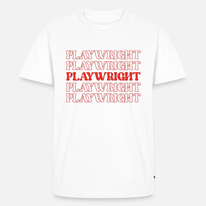 Playwright Dramatist Scriptwriter Writer Dramatic - Men's Premium Organic T-Shirt - white