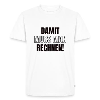 Il faut compter avec ça ! - Mathématiques - T-shirt Premium bio Homme - blanc - Devant - Nico (187cm)