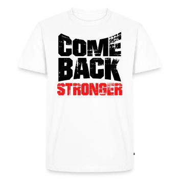 COME BACK STRONGER - COMEBACK - FITNESS - WORKOUTS - Men's Premium Organic T-Shirt - white - Front - Nico (187cm)