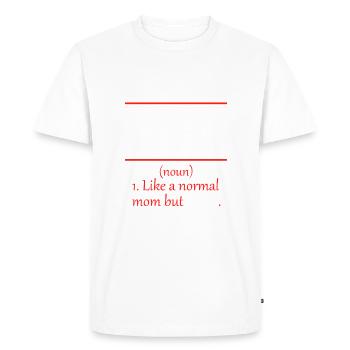 Roller skating mom like a normal mom only - Men's Premium Organic T-Shirt - white - Front - Nico (187cm)