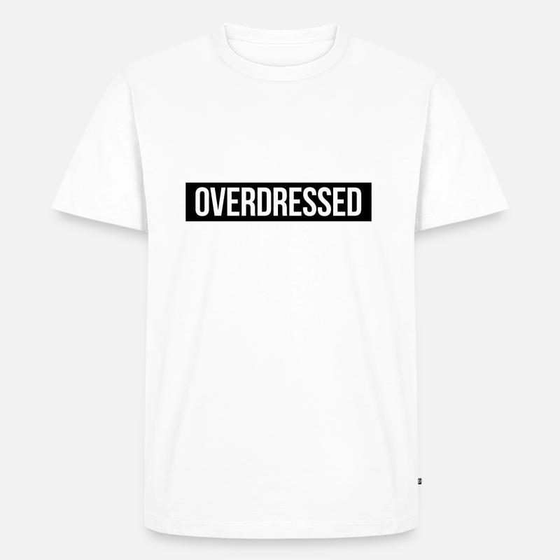 Overdressed - Männer Premium Bio T-Shirt - Weiß