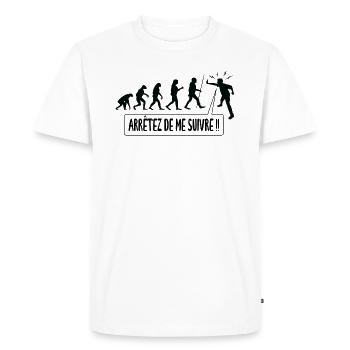 Arrêtez de me suivre !! Humour Evolution Humaine - T-shirt Premium bio Homme - blanc - Devant - Nico (187cm)