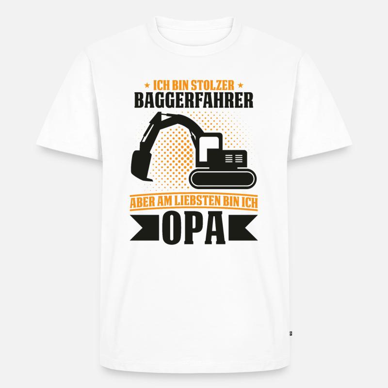 Stolzer Baggerfahrer Baggerführer und Opa - Männer Premium Bio T-Shirt - Weiß