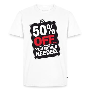 Funny 50% Off.. On Things You Never Needed Sign - Men's Premium Organic T-Shirt - white - Front - Nico (187cm)