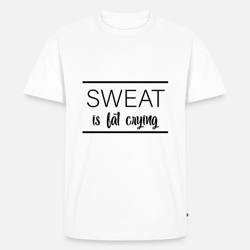 Sweat Is Fat Crying - Männer Premium Bio T-Shirt - Weiß