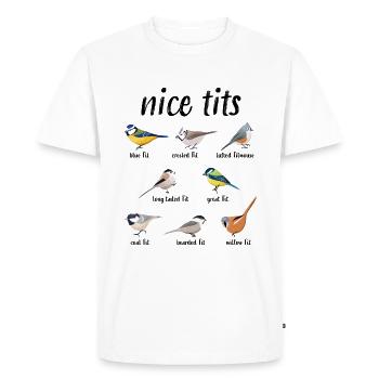 Nice Tits Funny Bird Pun Adult Humor Tufted - Men's Premium Organic T-Shirt - white - Front - Nico (187cm)