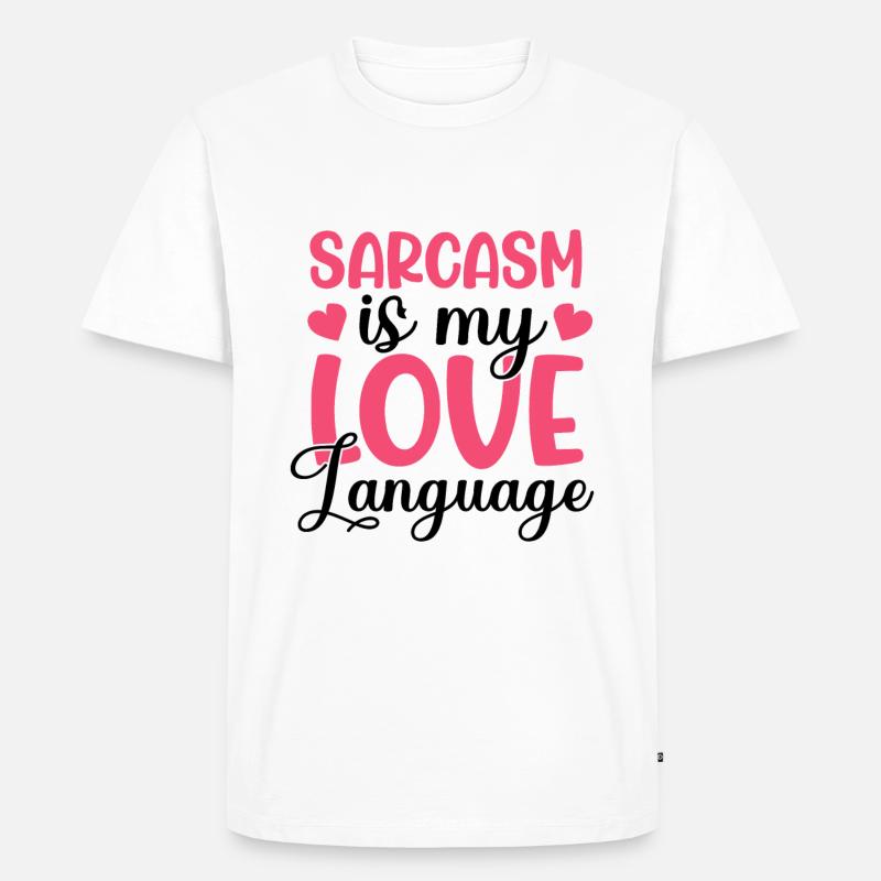 Sarcasm Is My Love Language - Männer Premium Bio T-Shirt - Weiß