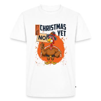 It's Not Christmas Yet Funny Thanksgiving - Men's Premium Organic T-Shirt - white - Front - Nico (187cm)