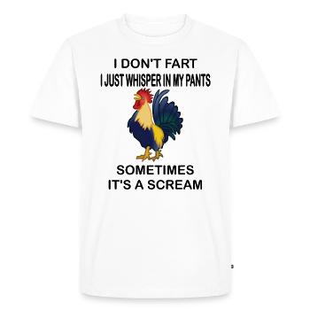 Chicken Fart Gifts Humour I Don't Fart I Whisper - T-shirt Premium bio Homme - blanc - Devant - Nico (187cm)