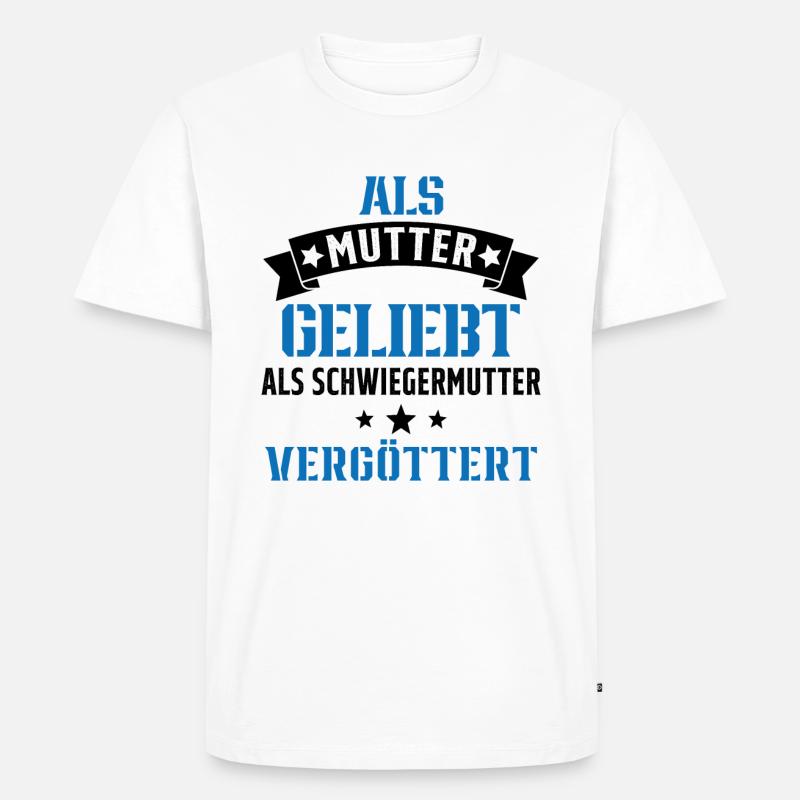 Schwiegermutter Mama Schwiegermama Mutter Mutterta - Männer Premium Bio T-Shirt - Weiß