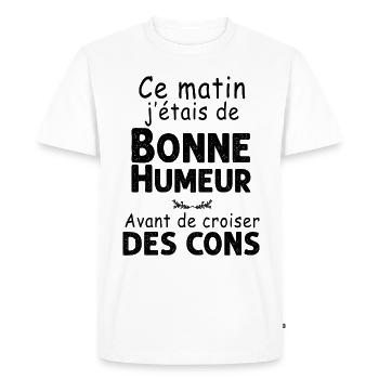 Bonne Humeur Et Les Cons Cadeau Homme - T-shirt Premium bio Homme - blanc - Devant - Nico (187cm)