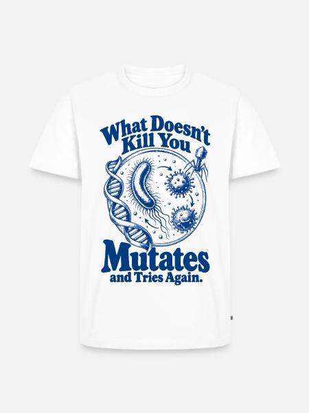 What Doesnt Kill You Mutates - Männer Premium Bio T-Shirt - Weiß