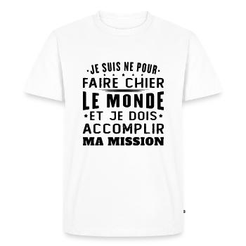 Born to piss off the world Accomplish my mission - Men's Premium Organic T-Shirt - white - Front - Nico (187cm)