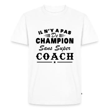il n y a pas de champion sans super coach - T-shirt Premium bio Homme - blanc - Devant - Nico (187cm)