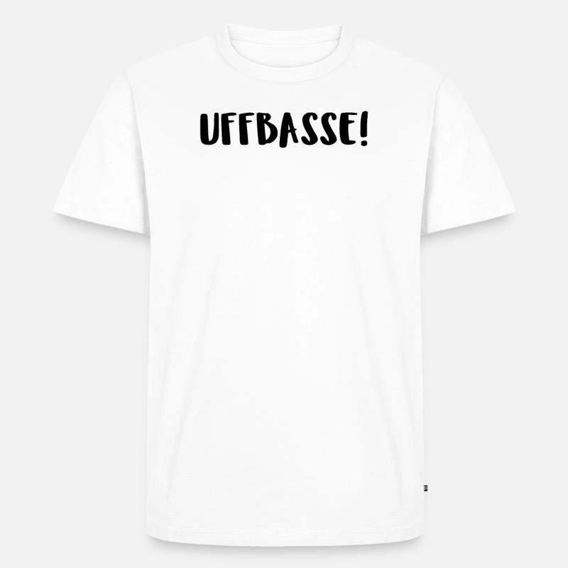 Uffbasse! - Männer Premium Bio T-Shirt - Weiß