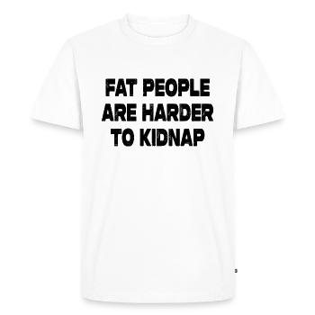 Fat People Are Harder To Kidnap - Lustiger Spruch - Men's Premium Organic T-Shirt - white - Front - Nico (187cm)