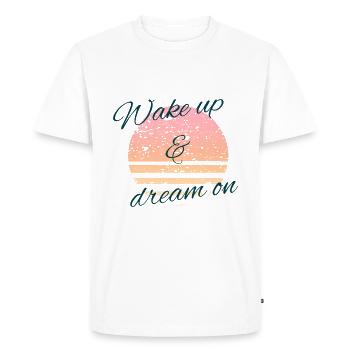 Wake up and dream on! - Men's Premium Organic T-Shirt - white - Front - Nico (187cm)