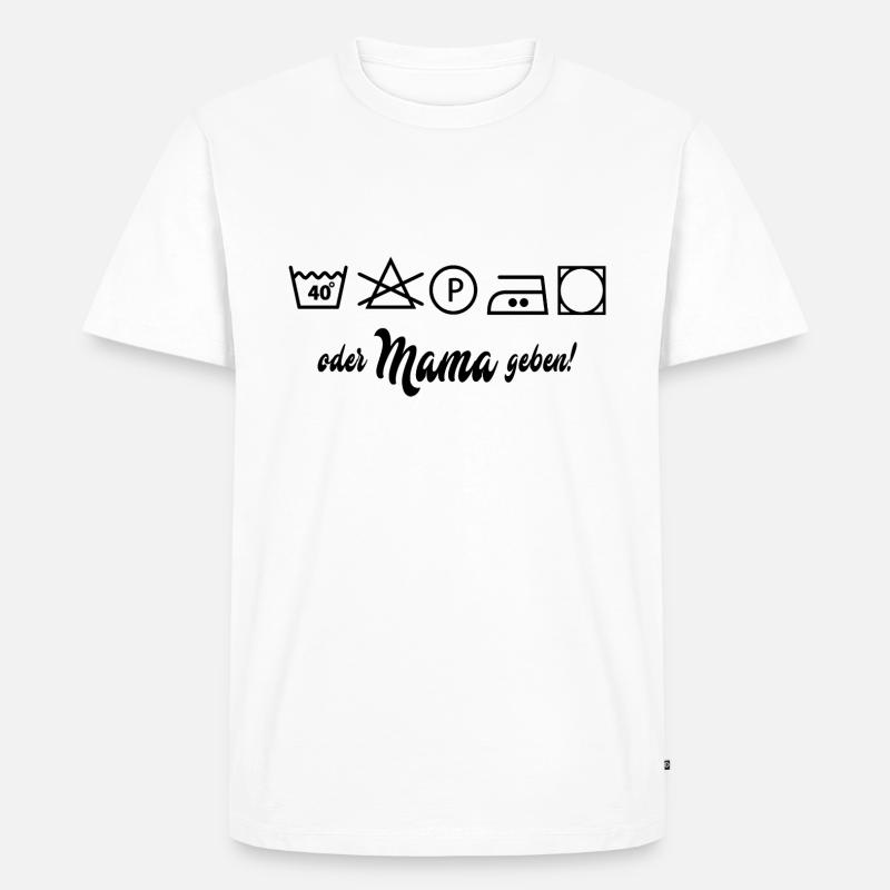 Wäsche waschen oder Mama geben - Männer Premium Bio T-Shirt - Weiß