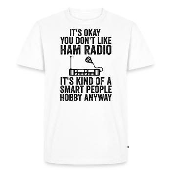 it's okay you don't like ham radio - T-shirt Premium bio Homme - blanc - Devant - Nico (187cm)