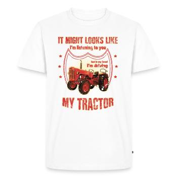 But in my head I 'm driving my TRACTOR tractor cool - Men's Premium Organic T-Shirt - white - Front - Nico (187cm)