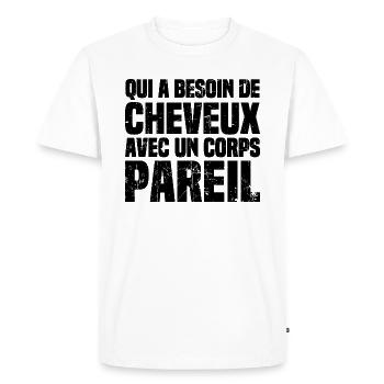 Qui a bessoin de cheveux avec un corps pareil - T-shirt Premium bio Homme - blanc - Devant - Nico (187cm)