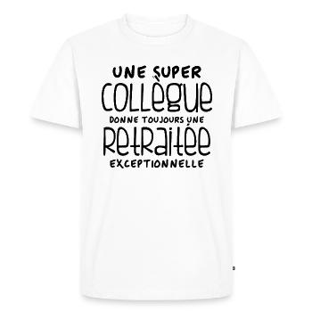 Une super collègue - retraitée exceptionnelle - T-shirt Premium bio Homme - blanc - Devant - Nico (187cm)