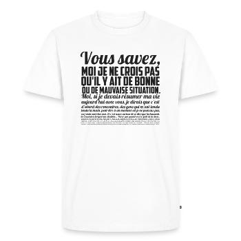 Vous savez moi je ne crois pas qu'il y ait de... - T-shirt Premium bio Homme - blanc - Devant - Nico (187cm)