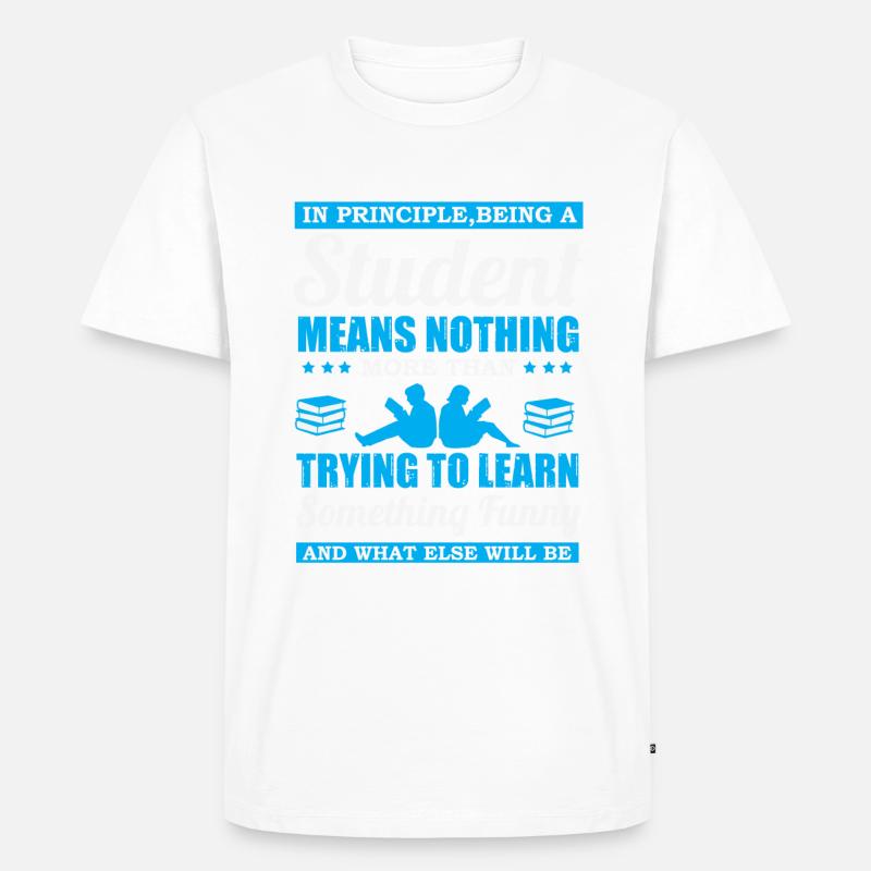 Being a Student... - Männer Premium Bio T-Shirt - Weiß