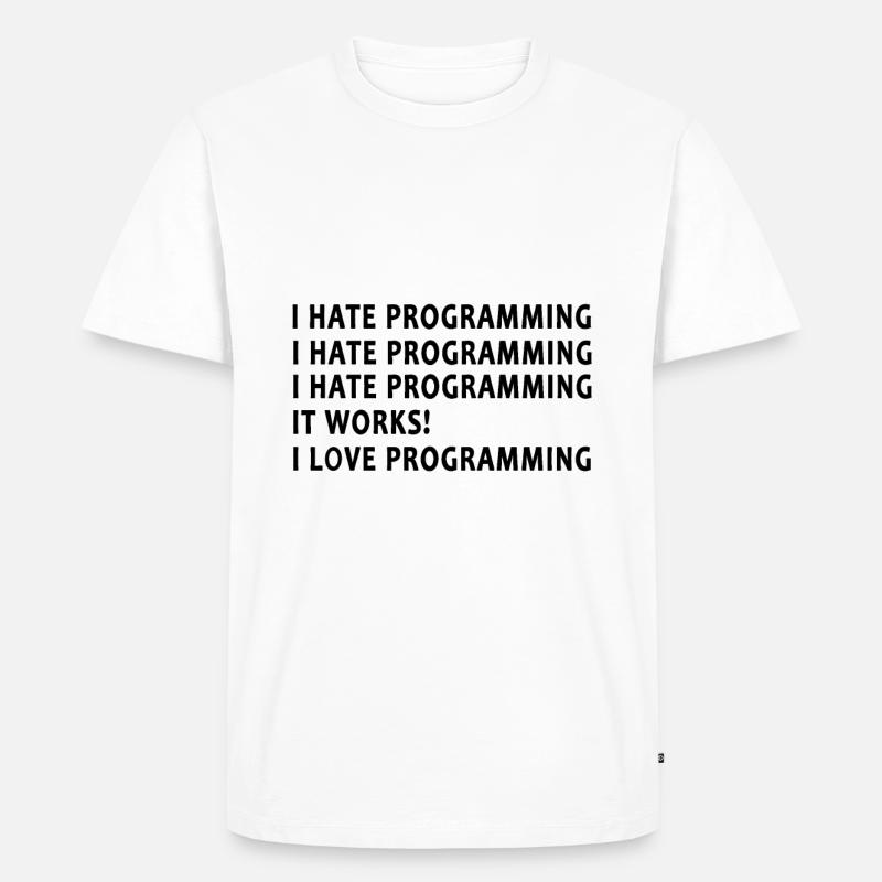 Programmierer Ich Hasse Programmieren - Männer Premium Bio T-Shirt - Weiß