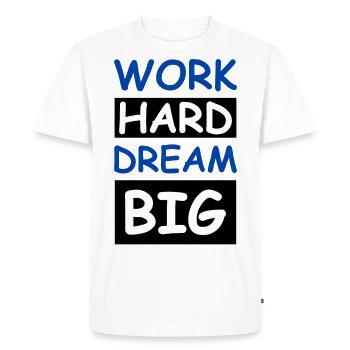 Work Hard Dream Big - T-shirt Premium bio Homme - blanc - Devant - Nico (187cm)