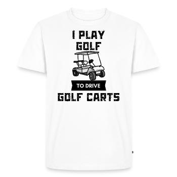 Golf game I drive golf carts funny - Men's Premium Organic T-Shirt - white - Front - Nico (187cm)