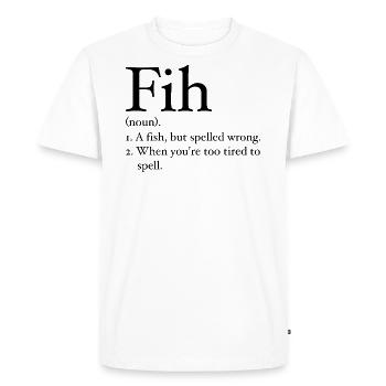 Funny Fih Fish Meme Fish Fih Funny Misspelled Fish - T-shirt Premium bio Homme - blanc - Devant - Nico (187cm)