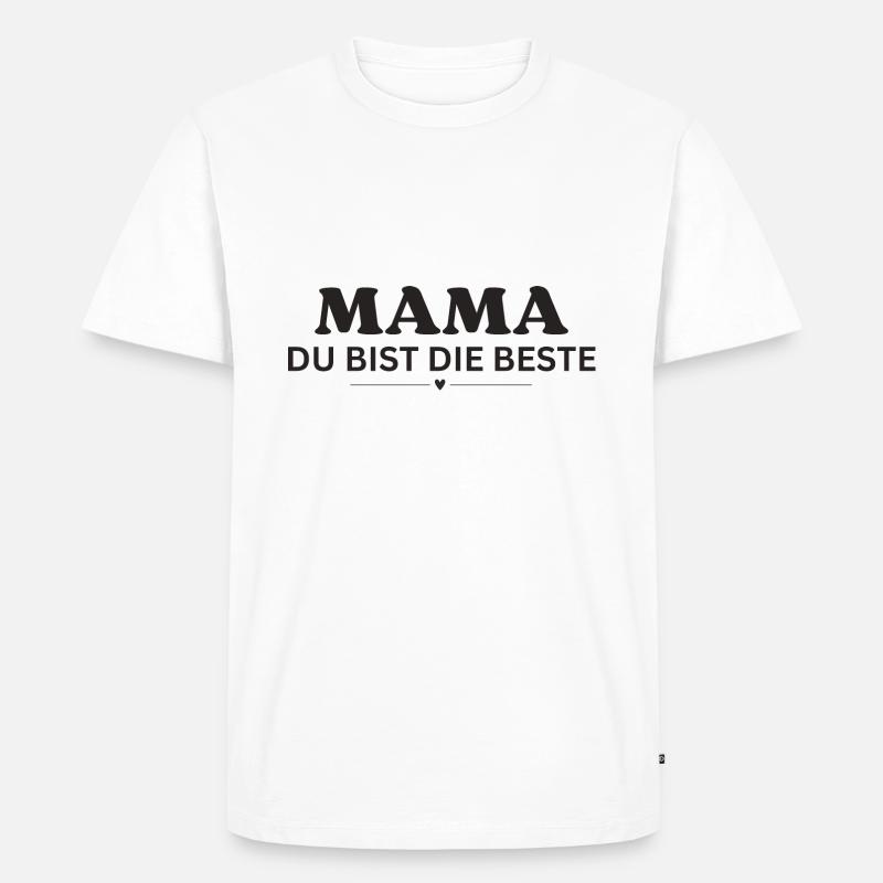 Mama du bist die Beste - Männer Premium Bio T-Shirt - Weiß
