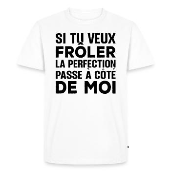 Tu veux frôler la perfection passe à côté de moi - T-shirt Premium bio Homme - blanc - Devant - Nico (187cm)