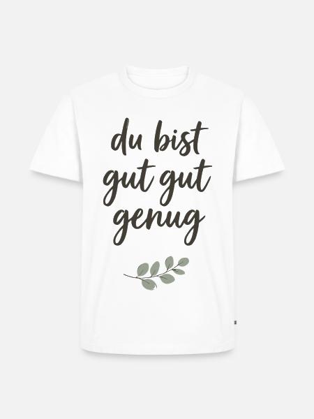 Du bist gut gut genug Lettering - Männer Premium Bio T-Shirt - Weiß