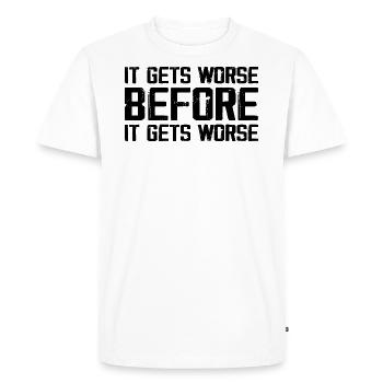 It Gets Worse Before It Gets Worse - T-shirt Premium bio Homme - blanc - Devant - Nico (187cm)