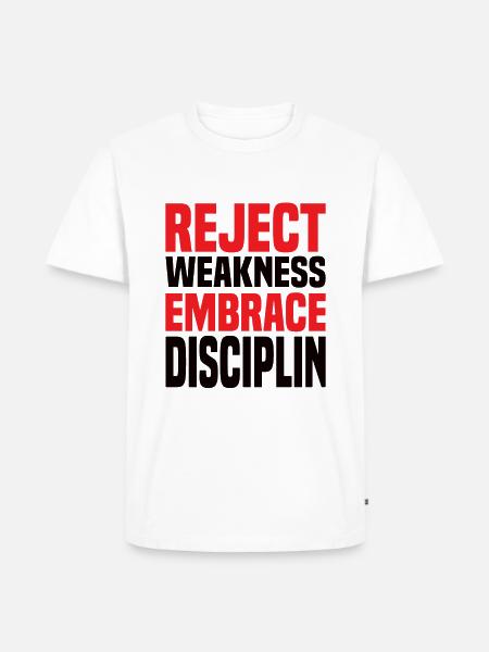 Reject Weakness Embrace Disciplin Sigma Male - Men's Premium Organic T-Shirt - white