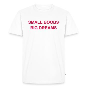 Small Boobs Big Dreams drôle citation t shirts - T-shirt Premium bio Homme - blanc - Devant - Nico (187cm)