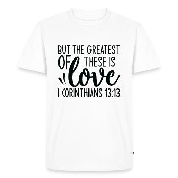But The Greatest Of These Is Love - Men's Premium Organic T-Shirt - white - Front - Nico (187cm)
