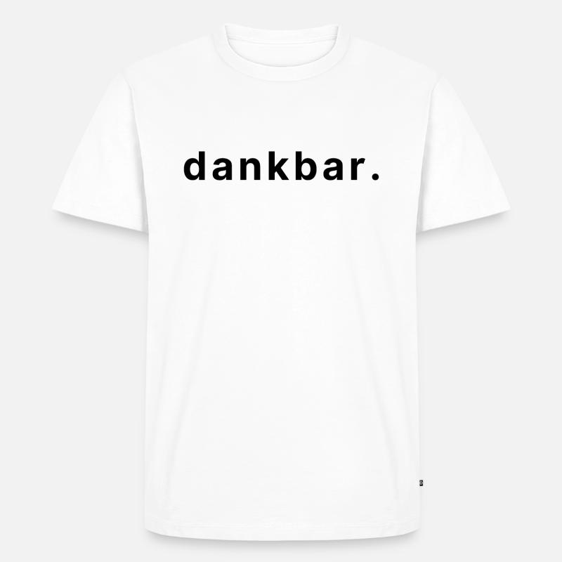 dankbar. - Männer Premium Bio T-Shirt - Weiß