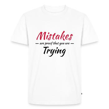 Mistakes are proof that you are trying - Men's Premium Organic T-Shirt - white - Front - Nico (187cm)