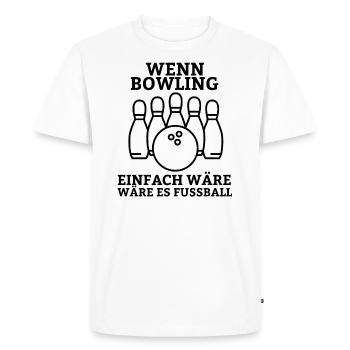 Bowling Spruch Bowlingkugel Kegel lustige Kegel - Männer Premium Bio T-Shirt - Weiß - Vorne - Nico (187cm)
