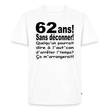 DESIGN HUMOUR POUR ANNIVERSAIRE 62 ANS - T-shirt Premium bio Homme - blanc - Devant - Nico (187cm)