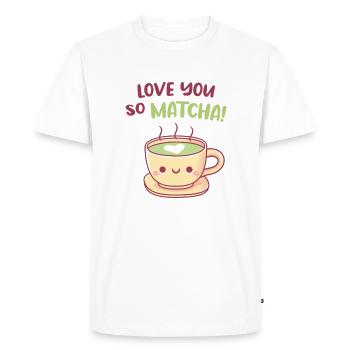 Cute Teacup Love You So Matcha Tea Pun - Men's Premium Organic T-Shirt - white - Front - Nico (187cm)