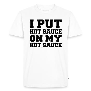 I Put Hot Sauce On My Hot Sauce Funny Food Lover - T-shirt Premium bio Homme - blanc - Devant - Nico (187cm)