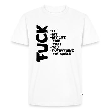 FUCK YOU | ME | THIS | EVERYTHING - Men's Premium Organic T-Shirt - white - Front - Nico (187cm)