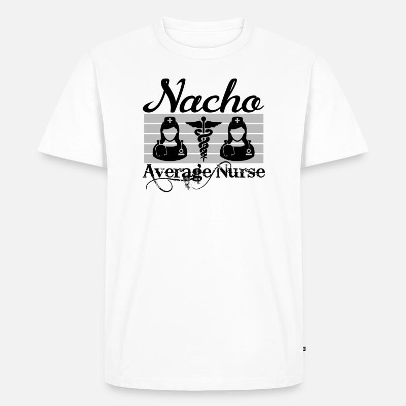 Nacho Average Krankenschwester - Männer Premium Bio T-Shirt - Weiß