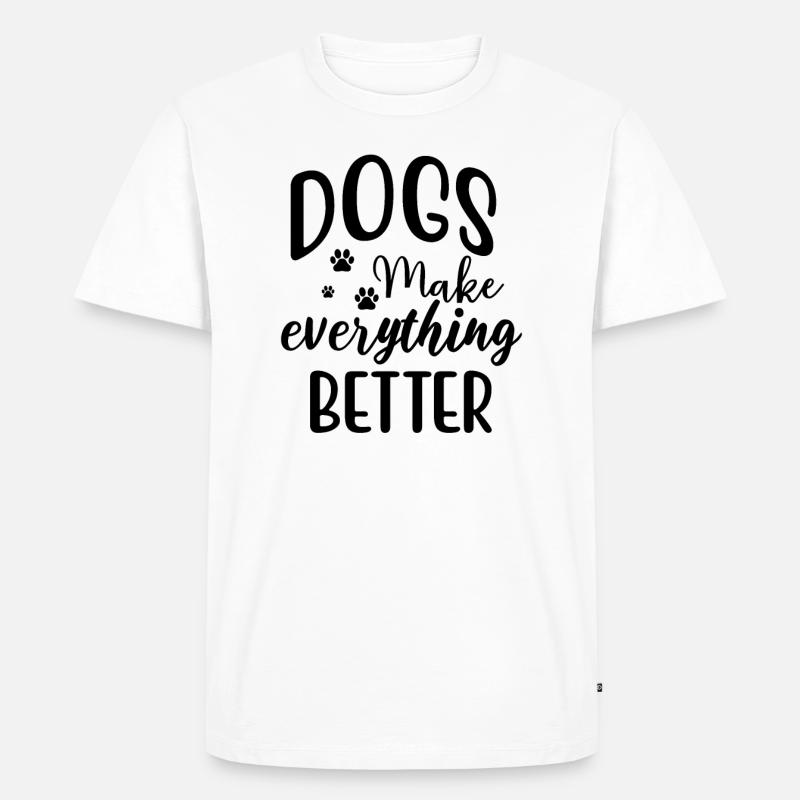 Dogs Make Everything Better - Männer Premium Bio T-Shirt - Weiß